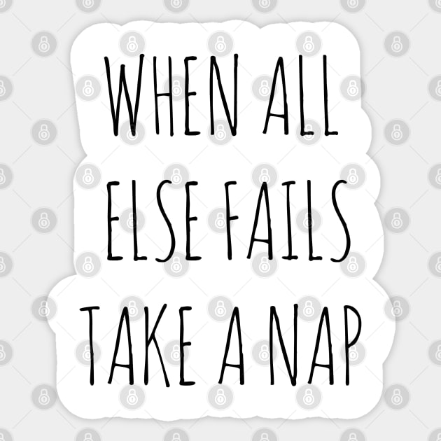 WHEN ALL ELSE FAILS, TAKE A NAP Sticker by wanungara